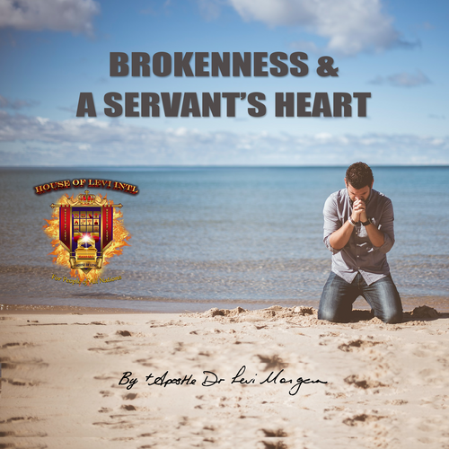 Brokenness and A Servant's Heart 