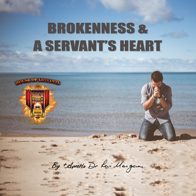 Brokenness and A Servant's Heart 
