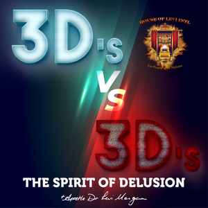 3D's Vs. 3D's - The Spirit of Delusion