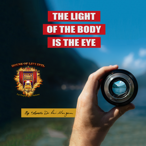 The Light of the Body is the Eye
