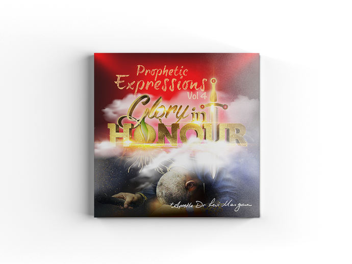 Prophetic Expressions: Vol 4 - Glory in Honour (Part 1)