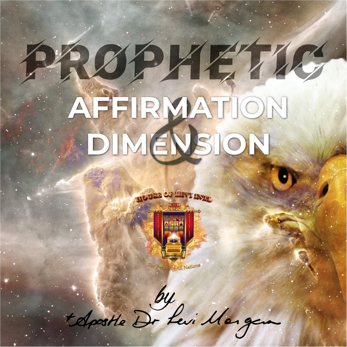 Prophetic Affirmation and Dimension